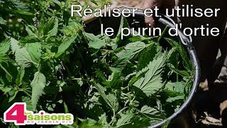 Réaliser et utiliser un purin dortie  Le conseil des 4 Saisons du jardin bio [upl. by Harvison]