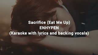 Sacrifice Eat Me Up  ENHYPEN Karaoke with lyrics and backing vocals [upl. by Eenaffit]