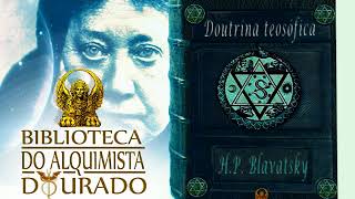 Doutrina Teosófica  Audiolivro Biblioteca do Alquimista Dourado [upl. by Netsrek850]