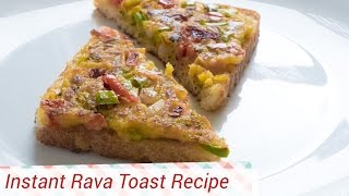 Instant Rava Toast Recipe  Open toast sandwich breakfast and lunch box recipe [upl. by Dian598]