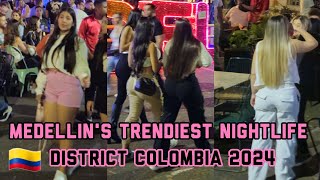 🇨🇴 MEDELLINS TRENDIEST NIGHTLIFE DISTRICT COLOMBIA 2024 4K [upl. by Ariec]