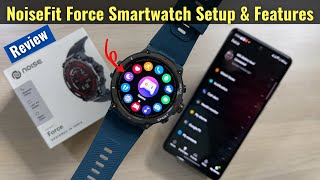 Noise Fit Force Smartwatch Review amp Setup with Android Phone  How to Use All Features amp Settings [upl. by Darill350]