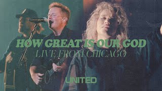 How Great Is Our God Live from Chicago  Hillsong UNITED ft Chris Tomlin amp Pat Barrett [upl. by Wilser649]