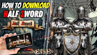 HOW TO DOWNLOAD HALF SWORD IN ANDROID  HOW TO DOWNLOAD HALD SWORD IN MOBILE  HALF SWORD DOWNLOAD [upl. by Ahseat802]