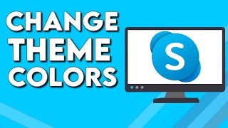 How To Change Your Skype Theme Colors on PC [upl. by Eirroc312]