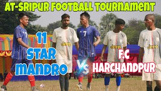 2nd SEMI FINAL FC 11 STAR MANDRO00VS FC HARCHANDPU00AT SRIPUR FOOTBALL TURNAMENT 2024 [upl. by Yevol]