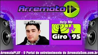 DJ TeeJota  GIRO95  Help Me  Faixa 04 [upl. by Liddle]