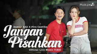 Damar Adji X Fira Cantika  Jangan Pisahkan Official Music Video [upl. by Bonacci]