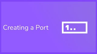 Creating a Port [upl. by Aillicsirp]