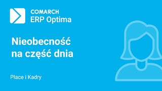 Comarch ERP Optima  Odnotowanie nieobecności na część dnia film z lektorem [upl. by Noislla565]