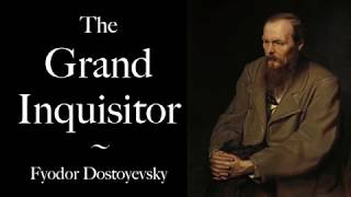 The Grand Inquisitor  Dostoyevsky [upl. by Emina]