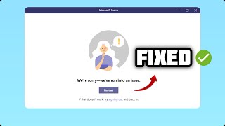 FIXED Microsoft Teams error quotWeve run into an issuequot in Windows 1011 [upl. by Hamaso]