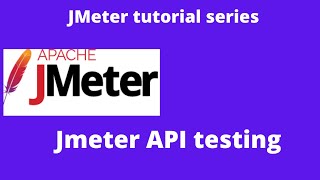 Jmeter tutorial 12  API testing in Jmeter  Rest API testing using Jmeter [upl. by Aluor26]