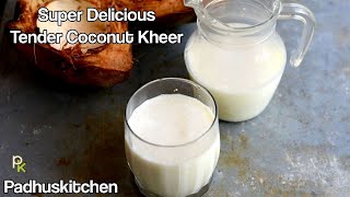 Elaneer PayasamTender Coconut Kheer Recipe [upl. by Meares223]