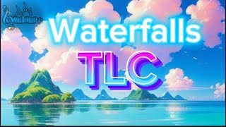 TLC  Waterfalls  Lyrics [upl. by Mackoff]