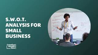 SWOT Analysis for Small Business  Creative Wealth Now  Competitive Analysis [upl. by Girhiny]