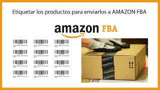 Cómo etiquetar los productos para enviarlos a Amazon FBA [upl. by Aneekas539]