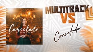 Multitrack  VS  Cancelado Rayanne Vanessa [upl. by Erehs]