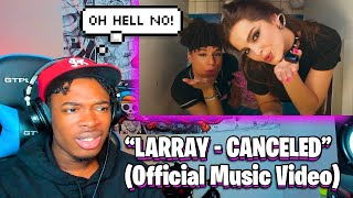 LARRAY MUST BE STOPPED Larray  Cancelled Official Music Video  REACTION [upl. by Dewhurst]