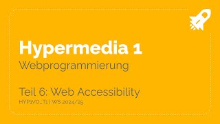 WS2425  HYP1VO Hypermedia 1  Teil 16 Web Accessibility [upl. by Neelyar]