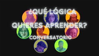 Conversatorio ¿Qué lógica quieres aprender [upl. by Genia8]