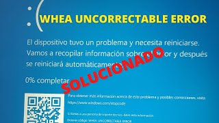 Arreglar PANTALLAZO AZUL quotWHEA UNCORRECTABLE ERRORquot 2021 windows 10 [upl. by Ruffin]