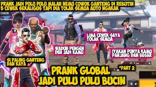 PRANK GLOBAL JADI PULU PULU EH MALAH KETEMU COWOK GANTENG DI REBUTIN 5 CEWEK SEKALIGUS [upl. by Paschasia410]