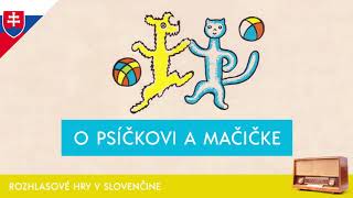 Josef Čapek  O psíčkovi a mačičke rozhlasová hra  1997  slovensky [upl. by Ecydnac]