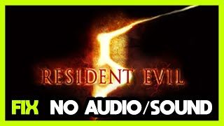 How to FIX Resident Evil 5 No AudioSound Not Working [upl. by Kcerred581]