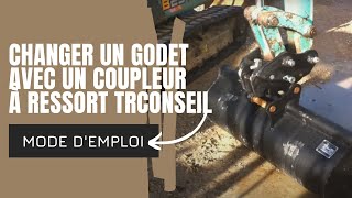 Attache rapide Mode demploi Changer godet avec coupleur a ressort TRConseil [upl. by Enileuqaj891]