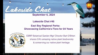 Lakeside Chat 46 East Bay Regional Parks Showcasing Californias Flora for 84 Years [upl. by Sibyl725]