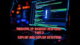 Windows XP Incident Response Part 2 socanalyst exploitation incidentresponse dfir [upl. by Nylla]