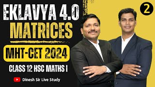 MATRICES LEC 2 EKLAVYA 40 for MHTCET 2024 CLASS 12 MATHS I  mhtcet2024  Dinesh Sir [upl. by Nnorahs]