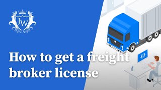 How to Get a Freight Broker License [upl. by Moguel]