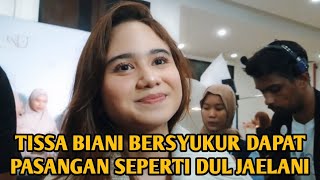 TISSA BIANI BERSYUKUR DAPAT PASANGAN SEPERTI DUL JAELANI [upl. by Kantor]