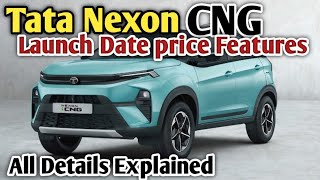 Tata Nexon Cng 2024 Launch Date Price Features  All Details Explained [upl. by Nerhtak]