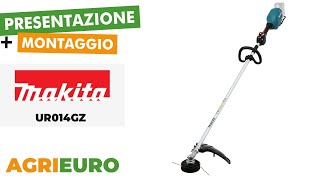 Presentazione e montaggio del Makita UR014GZ  Decespugliatore a batteria  40V [upl. by Ashmead696]