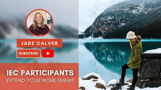 How Can IEC Participants Extend Their Canadian Work Permit [upl. by Ahseen768]