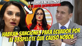 LA ASAMBLEA NO RECONOCE LA PAYASADA QUE HIZO NOBOA  HABRAN SANCIONES PARA ECUADOR POR EL CASO ABAD [upl. by Abner]