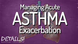 Management of Acute Asthma Exacerbation  Details [upl. by Malanie711]