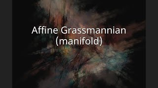 Affine Grassmannian manifold [upl. by Llebanna914]