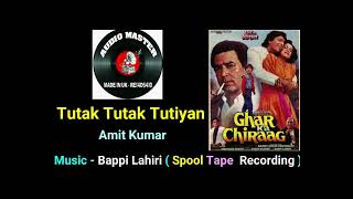 Song  Tutak Tutak Tutiyan  Best Quality Spool Recording On YouTube  Film  Ghar Ka Chirag [upl. by Wadesworth171]