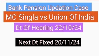 Bank Pension Updation Case MC Singla vs Union Of India [upl. by Elagiba]