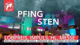 LIVE Pfingsten 2024 in Neviges  Lobpreis Impuls Preach Heilige Messe [upl. by Anyaled]