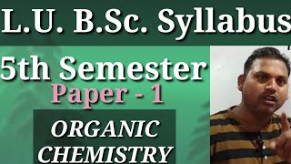 LU BSc Syllabus  BSc V Semester Syllabus  Organic Chemistry Syllabus [upl. by Eltsyrhc882]