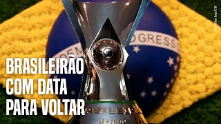 O BRASILEIRÃO VAI VOLTAR CBF DIVULGA TABELA E DATAS [upl. by Nit]