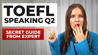 TOEFL Speaking Practice Task 2 Full Detailed Guide [upl. by Elfont]