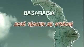 BASARABIA  Două veacuri de străinie Film documentar [upl. by Aima]