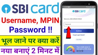 SBI Card Username and Password Bhul Gaye to Kya Kare  Forgot Password amp Username in SBI Card App [upl. by Eshelman471]