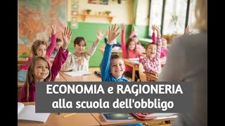 Economia e Ragioneria alla SCUOLA dellObbligo ecco perchè [upl. by Damales]